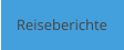Reiseberichte